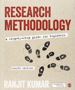 Test Bank for Research Methodology A Step-by-Step Guide for Beginners, 4th Edition Ranjit Kumar