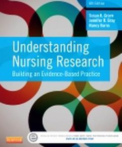 Test Bank for Understanding Nursing Research, 6th Edition, Susan K. Grove, Jennifer R. Gray Nancy Burns