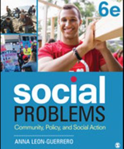 Test Bank for Social Problems Community, Policy, and Social Action, 6th Edition Anna Leon-Guerrero