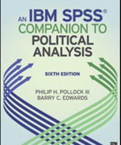 Solution Manual for An IBM SPSS Companion to Political Analysis, 6th Edition, Philip H. Pollock III, Barry C. Edwards,