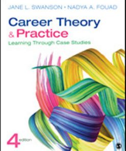 Test Bank for Career Theory and Practice Learning Through Case Studies, 4th Edition, Jane L. Swanson Nadya A. Fouad