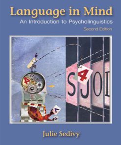 Test Bank for Language in Mind: An Introduction to Psycholinguistics, 2nd Edition, Julie Sedivy