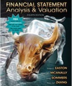 Test Bank for Financial Statement Analysis & Valuation, 4th Edition, by Easton, McAnally, Sommers, Zhang,