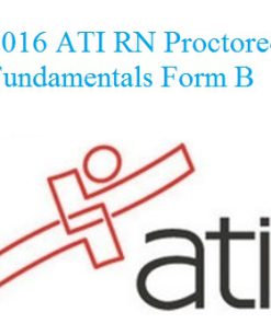 ATI RN Proctored Fundamentals Form B 2016