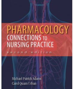 Test Bank for Pharmacology: Connections to Nursing Practice, 2nd Edition: Michael Adams Download