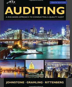 Auditing A Risk Based-Approach to Conducting a Quality Audit Johnstone 10th Edition Solutions Manual