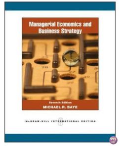 Test Bank for Managerial Economics and Business Strategy 7th Edition by Baye