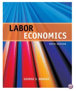 Solution Manual for Labor Economics 6th Edition by Borjas