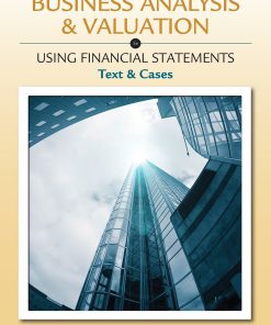 Business Analysis and Valuation Using Financial Statements, Text and Cases Palepu 5th Edition Solutions Manual