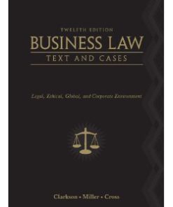 Business Law Text and Cases Clark Miller Cross 12th Edition Solutions Manual