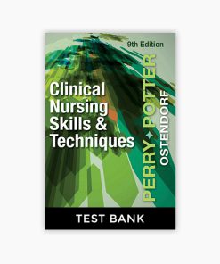 Clinical Nursing Skills and Techniques 9th Edition Perry, Potter Test Bank