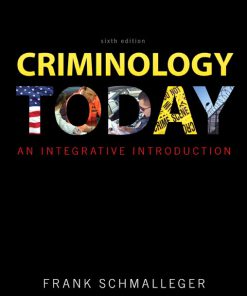 Test Bank for Criminology Today An Integrative Introduction 6th Edition by Schmalleger