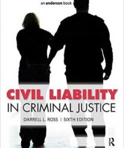 Test Bank for Civil Liability In Criminal Justice 6th Edition Ross