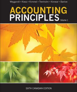 Test Bank for Accounting Principles, 6th Canadian Edition, Volume 1, Jerry J. Weygandt, Donald E. Kieso, Paul D. Kimmel, Barbara Trenholm, Valerie Kinnear Joan E. Barlow