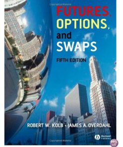 Solution Manual for Futures Options and Swaps 5th Edition by Kolb