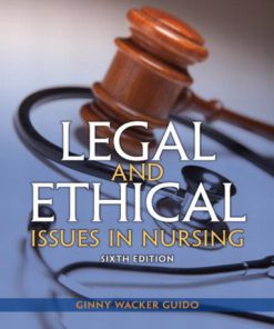 2013 Legal and Ethical Issues in Nursing, 6th Edition Test Bank