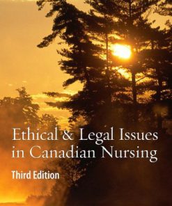 Ethical & Legal Issues in Canadian Nursing, 3 Edition Test Bank