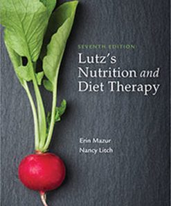 Test Bank Lutz’s Nutrition and Diet Therapy 7th Edition Erin E. Mazur