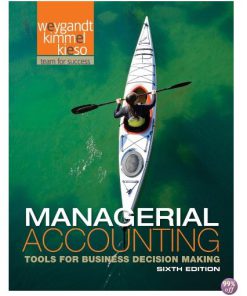 Solution Manual for Managerial Accounting Tools for Business Decision Making 6th Edition by Weygandt