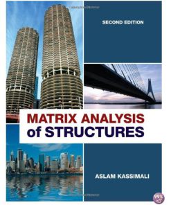 Solution Manual for Matrix Analysis of Structures 2nd Edition by Kassimali