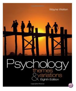 Test Bank for Psychology Themes and Variations 8th Edition by Weiten