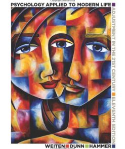 Psychology Applied to Modern Life Adjustment in the 21st Century Weiten 11th Edition Test Bank