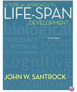 Test Bank for A Topical Approach to Life-Span Development 5th Edition by Santrock