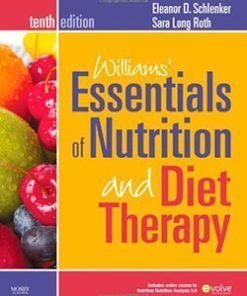 Williams’ Essentials of Nutrition and Diet Therapy 10th Edition by Schlenker Test Bank