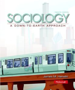 Sociology A Down-to-Earth Approach Henslin 12th Edition Test Bank