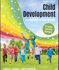 Solution Manual for Child Development From Infancy to Adolescence An Active Learning Approach, 2nd Edition, Laura E. Levine, Joyce Munsch