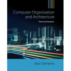 Solution Manual for Computer Organization & Architecture Themes and Variations, 1st Edition