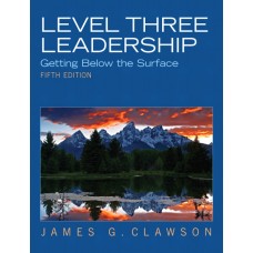 Solution Manual for Level Three Leadership: Getting Below the Surface, 5/E – James G. Clawson