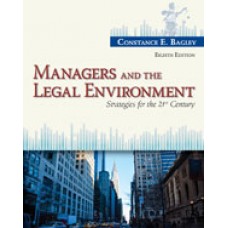 Solution Manual for Managers and the Legal Environment Strategies for the 21st Century, 8th Edition