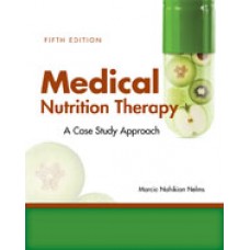 Solution Manual for Medical Nutrition Therapy A Case-Study Approach, 5th Edition