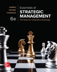 Solution Manual for Essentials of Strategic Management, 6th Edition, by John Gamble, Arthur Thompson Jr. Margaret Peteraf