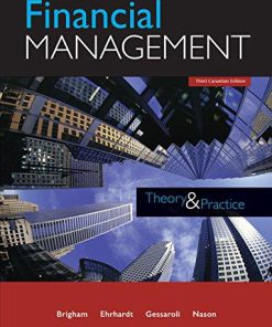 Test Bank for Financial Management Theory and Practice, 3rd Canadian Edition, Eugene F. Brigham, Michael C. Ehrhardt Jerome Gessaroli Richard R. Nason