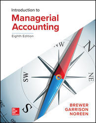 Test Bank for Introduction to Managerial Accounting, 8th Edition, Peter Brewer, Ray Garrison, Eric Noreen, ISBN: 9781259917066