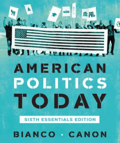 Test Bank for American Politics Today Essentials, 6th Edition, William T Bianco, David T Canon,