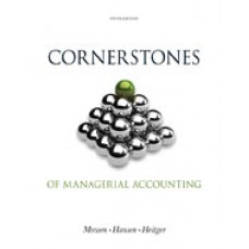 Test Bank for Cornerstones of Managerial Accounting, 5th Edition