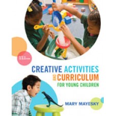 Test Bank for Creative Activities and Curriculum for Young Children, 11th Edition