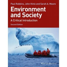 Test Bank for Environment and Society: A Critical Introduction, 2nd Edition by Robbins, Hintz, Moore