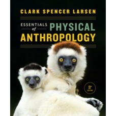 Test Bank for Essentials of Physical Anthropology, Third Edition