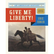 Test Bank for Give Me Liberty! An American History, Fourth Edition