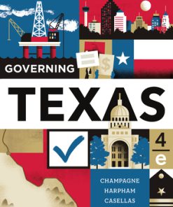 Test Bank for Governing Texas, 4th Edition, Anthony Champagne, Edward J Harpham, Jason P Casellas,