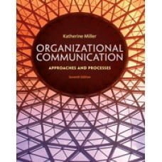 Test Bank for Organizational Communication Approaches and Processes, 7th Edition