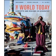 Test Bank for The World Today: Concepts and Regions in Geography, Binder Ready Version, 7th Edition by Nijman, Muller, de Blij