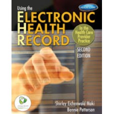 Test Bank for Using the Electronic Health Record in the Health Care Provider Practice, 2nd Edition