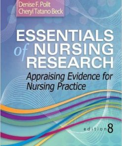 Test Bank Essentials of Nursing Research- Appraising Evidence for Nursing Practice, 8th Edition by Denise F. Polit, Cheryl Tatano Beck