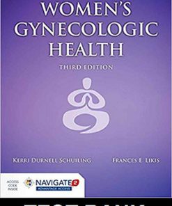 Test Bank Womens Gynecologic Health 3rd Edition Schuiling  by Kerri Durnell Schuiling , Frances E. Likis