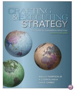 Test Bank for Crafting and Executing Strategy The Quest for Competitive Advantage Concepts and Cases 17th Edition by Thompson